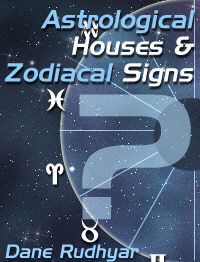 The Zodiacal Signs and the Astrological Houses by Dane Rudhyar.