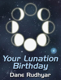 Your Lunation Birthday by Dane Rudhyar