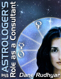 The Astrologer's Role as a Consultant by Dane Rudhyar.