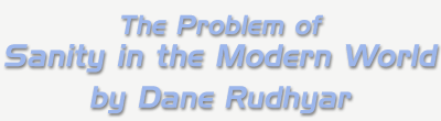 The Problem of Sanity in the Modern World by Dane Rudhyar.